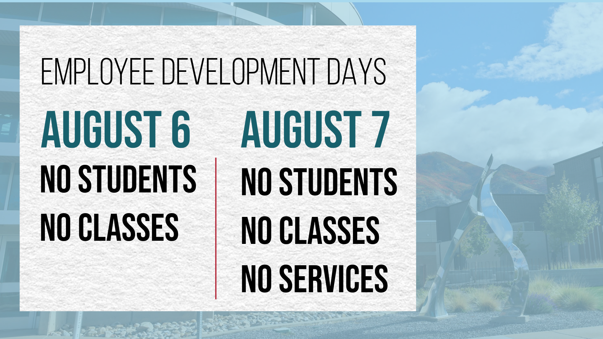 No Classes August 6 & 7